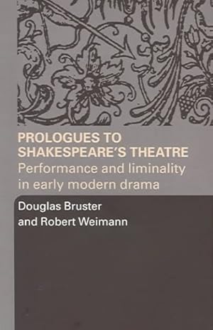 Seller image for Prologues To Shakespeare's Theatre : Performance and Liminality In Early Modern Drama for sale by GreatBookPrices