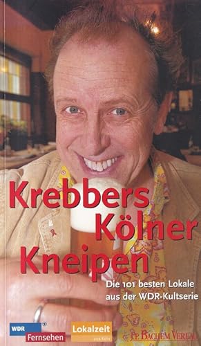 Seller image for Krebbers Klner Kneipen : die 101 besten Lokale aus der WDR-Kultserie. for sale by Versandantiquariat Nussbaum