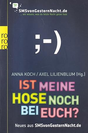 Ist meine Hose noch bei euch? : Neues aus SMSvonGesternNacht.de ; . wir wissen, was du letzte Nac...