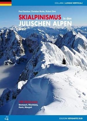 Bild des Verkufers fr Skialpinismus in den julischen Alpen West : 100 Skitouren. Montasio, Wischberg, Kanin, Mangart zum Verkauf von AHA-BUCH GmbH