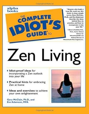 Imagen del vendedor de The Complete Idiot's Guide to Zen Living a la venta por Reliant Bookstore