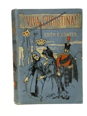 Imagen del vendedor de Viva Christina!' The adventures of a young Scot with the British legion . With six illustrations by W. H. C. Groome a la venta por World of Rare Books