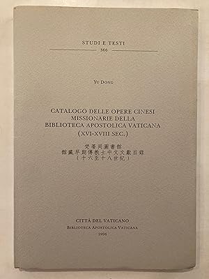 Catalogo delle opere cinesi missionarie della Biblioteca apostolica vaticana (XVI-XVIII sec.) =: ...