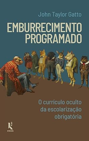 Seller image for Emburrecimento Programado: O Currculo Oculto Da Escolarizao Obrigatria for sale by Livraria Ing