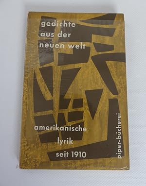 Gedichte aus der Neuen Welt. Amerikanische Lyrik seit 1910. - Eingeleitet und übertragen von K. H...