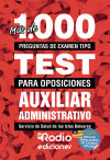 Más de 1.000 preguntas de examen tipo test para oposiciones. Auxiliar Administrativo del Servicio...