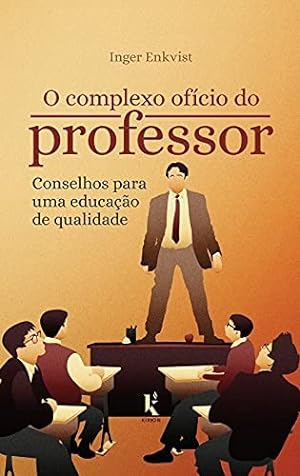 Image du vendeur pour O Complexo Ofcio Do Professor: Conselhos Para Uma Educao De Qualidade mis en vente par Livraria Ing