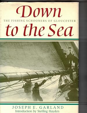 Image du vendeur pour Down to the Sea: the Fishing Schooners of Gloucester mis en vente par Wickham Books South