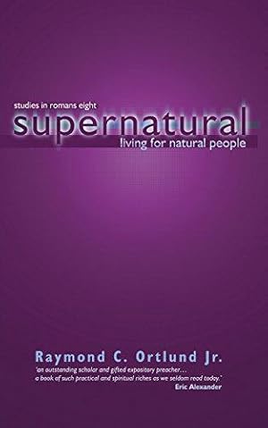Seller image for Supernatural Living for Natural People: Studies in Romans eight for sale by WeBuyBooks
