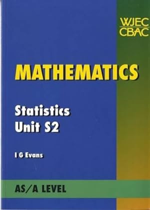 Imagen del vendedor de Mathematics Statistics Unit S2: Unit S2 (AS Level Mathematics) a la venta por WeBuyBooks