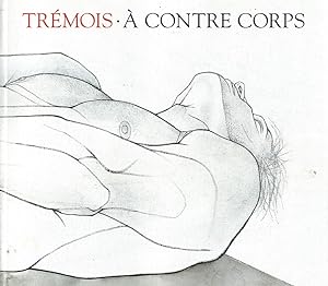Bild des Verkufers fr Trmois  contre corps zum Verkauf von Libreria della Spada online