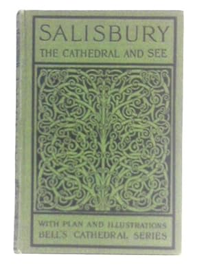 Immagine del venditore per The Cathedral Church of Salisbury: A Description of its Fabric and a Brief History of the See of Sarum venduto da World of Rare Books