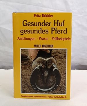 Bild des Verkufers fr Gesunder Huf - gesundes Pferd : Anleitung, Praxis, Fallbeispiele. Mit 126 Fotos und 12 Zeichnungen. zum Verkauf von Antiquariat Bler