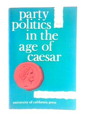 Seller image for Party Politics in the Age of Caesar for sale by World of Rare Books