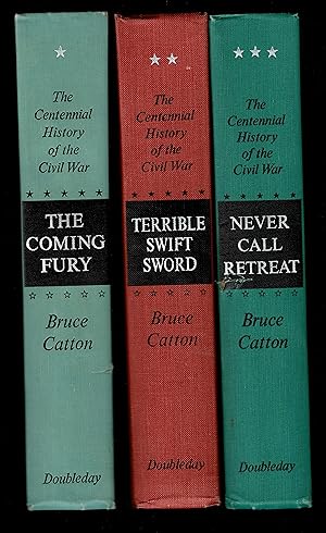 The Centennial History Of The Civil War: The Coming Fury; Terrible Swift Sword; Never Call Retreat