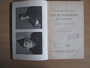 Nordiska Schackforbundets Sjatte Kongress med Turneringar Stockholm 25 Juni - 7 Juli 1912 ( Tidsk...