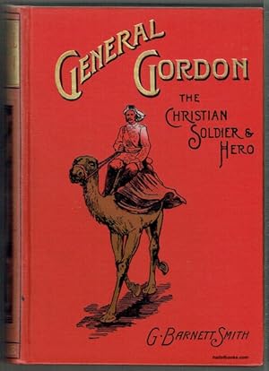 General Gordon: The Christian Soldier And Hero