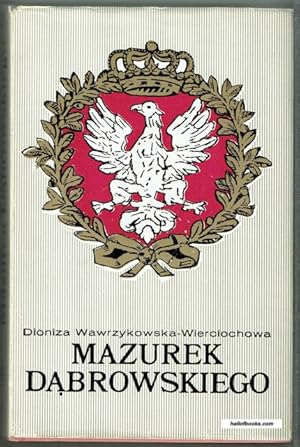 Mazurek Dabrowskiego: Dzieje Polskiego Hymnu Narodowego