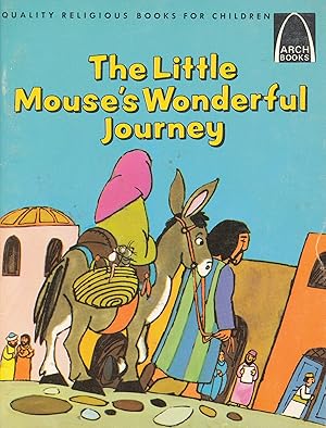 Imagen del vendedor de The Little Mouse's Wonderful Journey (Arch Books) a la venta por Reliant Bookstore