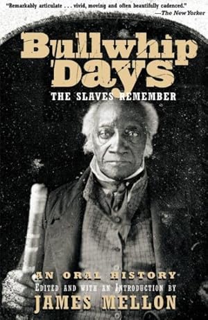 Immagine del venditore per Bullwhip Days : The Slaves Remember, an Oral History venduto da GreatBookPrices