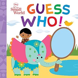 Seller image for Disney It's A Small World: Guess Who! for sale by Reliant Bookstore