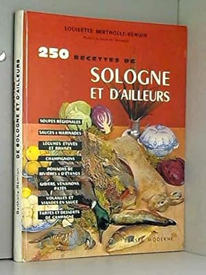 Imagen del vendedor de L. Bertholle-Rmion,. 250 recettes de Sologne et d'ailleurs : . Illustrations de Jacques Malvaux a la venta por Ammareal