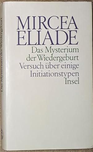 Das Mysterium der Wiedergeburt. Versuch über einige Initiationstypen. Deutsch von Eva Moldenhauer