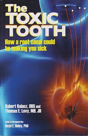 Bild des Verkufers fr The Toxic Tooth - How a root canal could be making you sick zum Verkauf von Robinson Street Books, IOBA