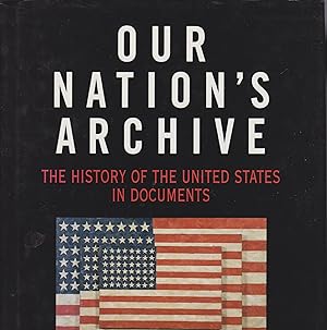 Bild des Verkufers fr Our Nation's Archive - The History of the United States in Documents zum Verkauf von Robinson Street Books, IOBA