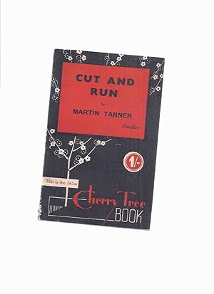 Cut and Run -by Martin Tanner (penname for Rupert Penny )