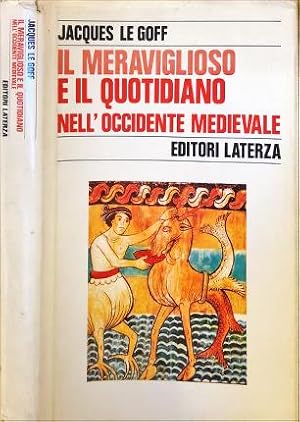 Imagen del vendedor de Il meraviglioso e il quotidiano nell Occidente medievale. a la venta por Libreria La Fenice di Pietro Freggio