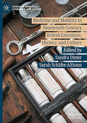 Image du vendeur pour Medicine and Mobility in Nineteenth-Century British Literature, History, and Culture mis en vente par moluna