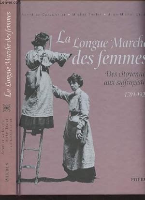 Seller image for La longue marche des femmes - Des citoyennes aux suffragistes, 1789-1920 for sale by Le-Livre