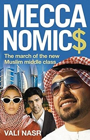 Image du vendeur pour Meccanomics: The March of the New Muslim Middle Class mis en vente par WeBuyBooks
