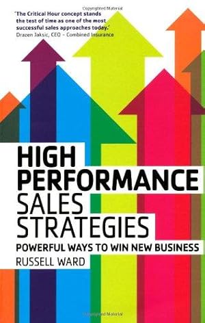 Imagen del vendedor de High Performance Sales Strategies: Powerful ways to win new business a la venta por WeBuyBooks