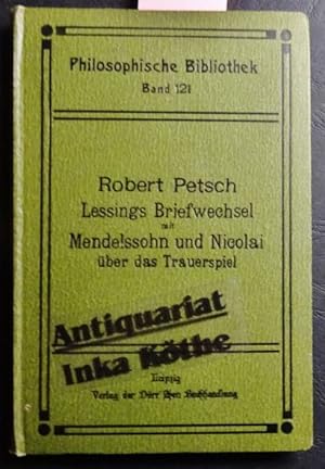 Gotthold Ephraim Lessings Briefwechsel mit M. Mendelssohn und F. Nicolai über das Trauerspiel - N...