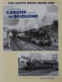 THE SOUTH WALES MAIN LINE Part Three - Cardiff (West) to Bridgend