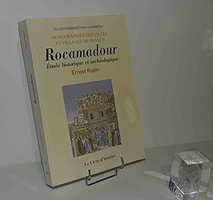 Bild des Verkufers fr Rocamadour. tude historique et archologique. Collection Monographies des villes et villages de France. Le livre d'Histoire. 2001. zum Verkauf von Mesnard - Comptoir du Livre Ancien