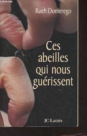 Seller image for Ces abeilles qui nous gurissent for sale by Le-Livre