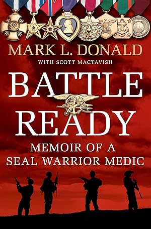 Bild des Verkufers fr Battle Ready: Memoir of a SEAL Warrior Medic zum Verkauf von Reliant Bookstore