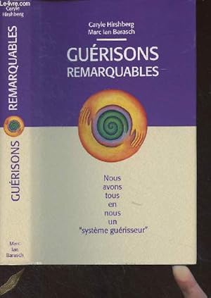 Imagen del vendedor de Gurisons remarquables - Nous avons tous en nous un "systme gurisseur" a la venta por Le-Livre