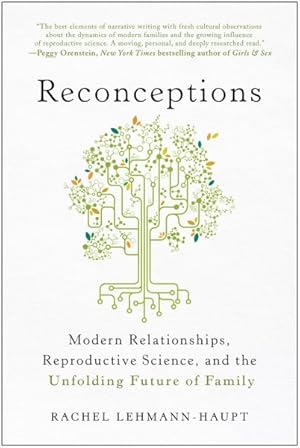 Seller image for Reconceptions : Modern Relationships, Reproductive Science, and the Unfolding Future of Family for sale by GreatBookPrices