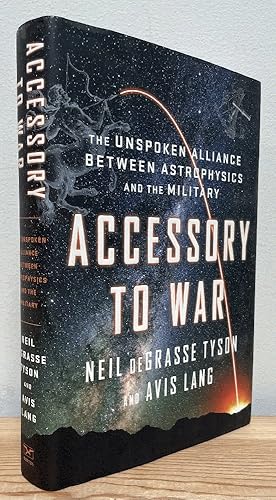 Immagine del venditore per Accessory to War: The Unspoken Alliance Between Astrophysics and the Military venduto da Chaparral Books