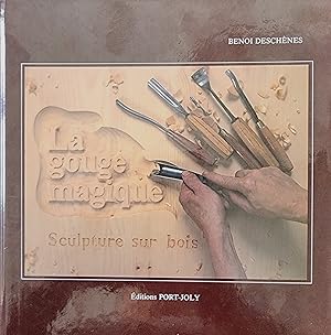 Seller image for La gouge magique. Sculpture sur bois for sale by Librairie La fort des Livres