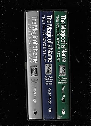 Seller image for The magic of a name : the Rolls-Royce story. Vol 1 : The First 40 years ; Vol 2 : The Power behind the jets, 1945-1987 ; Vol 3 : The Family of engines, 1987-2002. for sale by Gwyn Tudur Davies