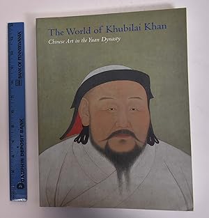 Imagen del vendedor de World Of Khubilai Khan: Chinese Art In The Yuan Dynasty a la venta por Mullen Books, ABAA