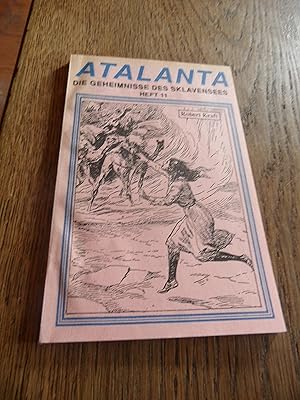 Atalanta. Die Geheimnisse des Sklavensees. Heft 11. Reprint der Ausgabe Mitteldeutsche Verlagsans...