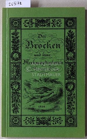 Bild des Verkufers fr Der Brocken und seine Merkwrdigkeiten, nebst einer Sammlung von Gedichten ber den Brocken, entnommen aus den Brocken-Stammbchern von 1805 bis 1838. zum Verkauf von Antiquariat hinter der Stadtmauer