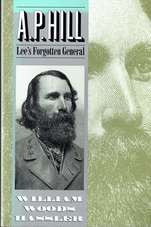 Bild des Verkufers fr A.P. HILL : LEE'S FORGOTTEN GENERAL zum Verkauf von Paul Meekins Military & History Books