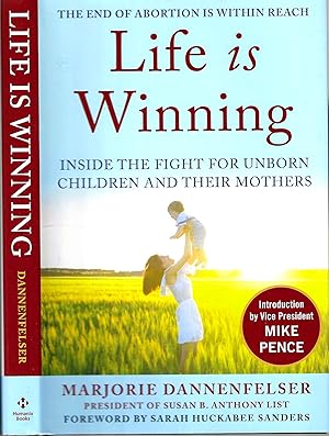 Life is Winning: Inside the Fight for Unborn Children and Their Mothers
